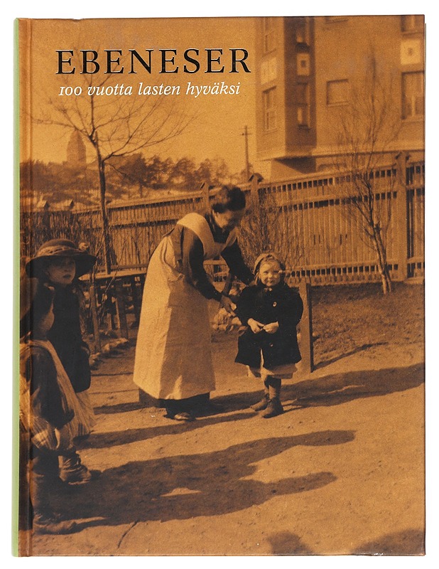 Ebeneser : 100 vuotta lasten hyväksi - Meretniemi, Maija - Elämäkerrat ja muistelmat - 10105521231 - 0
