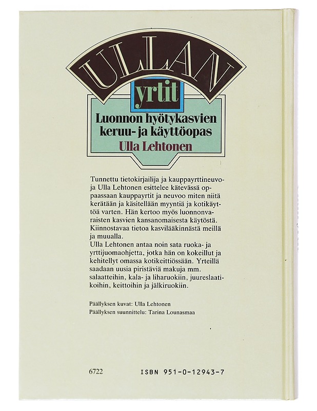 Ullan yrtit : Luonnon hyötykasvien keruu-  ja käyttöopas - Lehtonen, Ulla - Tietokirjat ja oppaat - 10105521251 - 1