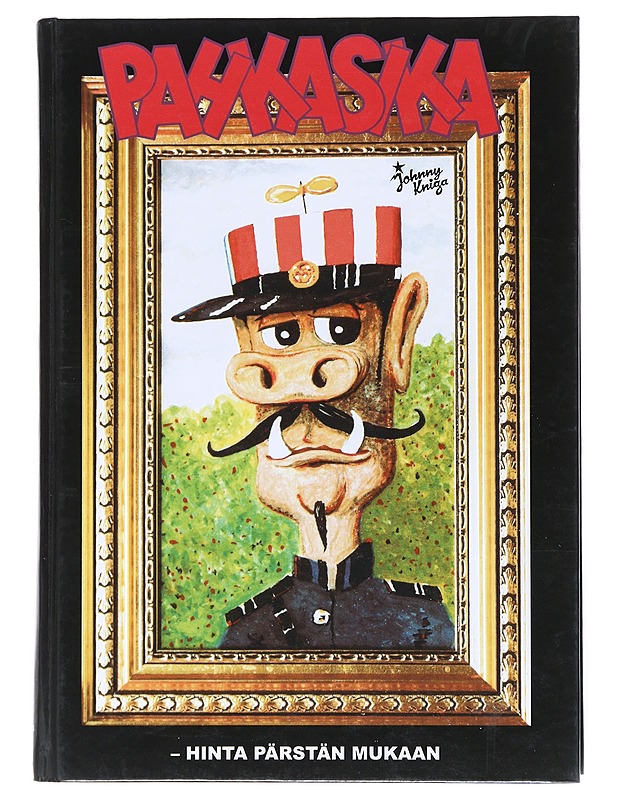 Pahkasika : hinta pärstän mukaan - Frangén, Simo - Tietokirjat ja oppaat - 10105521256 - 0