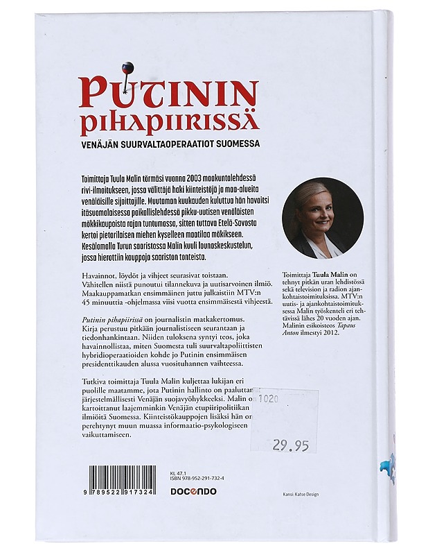 Putinin pihapiirissä : Venäjän suurvaltaoperaatiot Suomessa - Tuula Malin - Historiakirjat - 10105521289 - 1