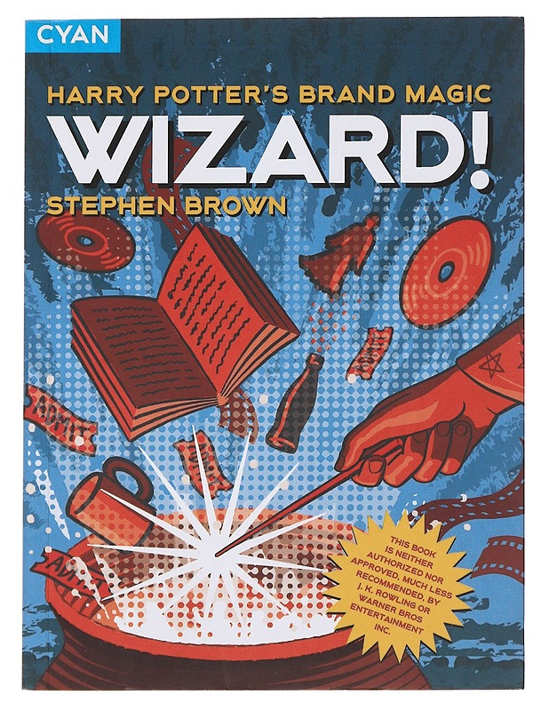 Wizard! : Harry Potter's Brand Magic - Stephen Brown - Romaanit ja novellit - 10105521319 - 0