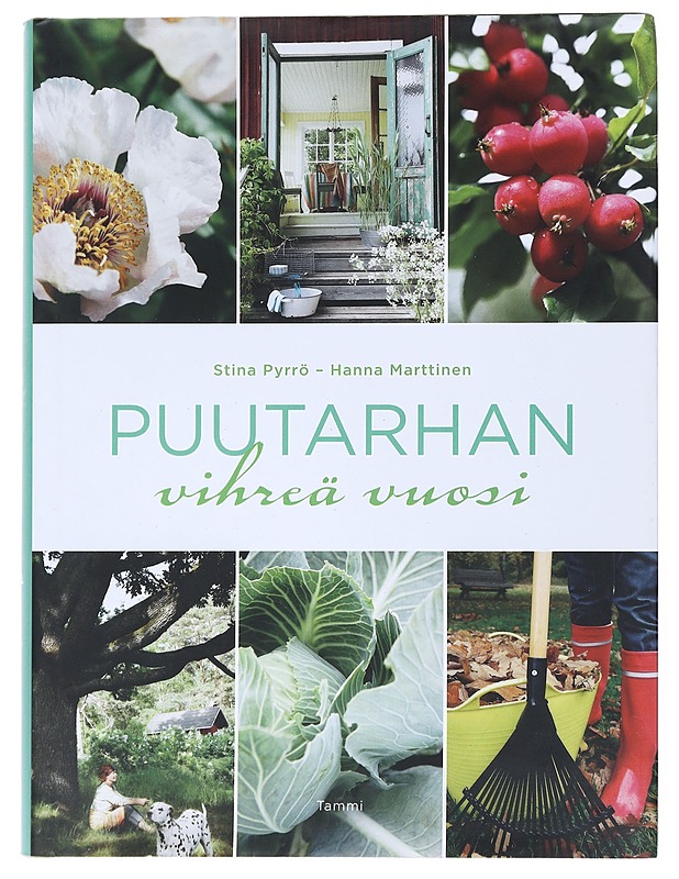 Puutarhan vihreä vuosi - Pyrrö, Stina - Tietokirjat ja oppaat - 10105521321 - 0