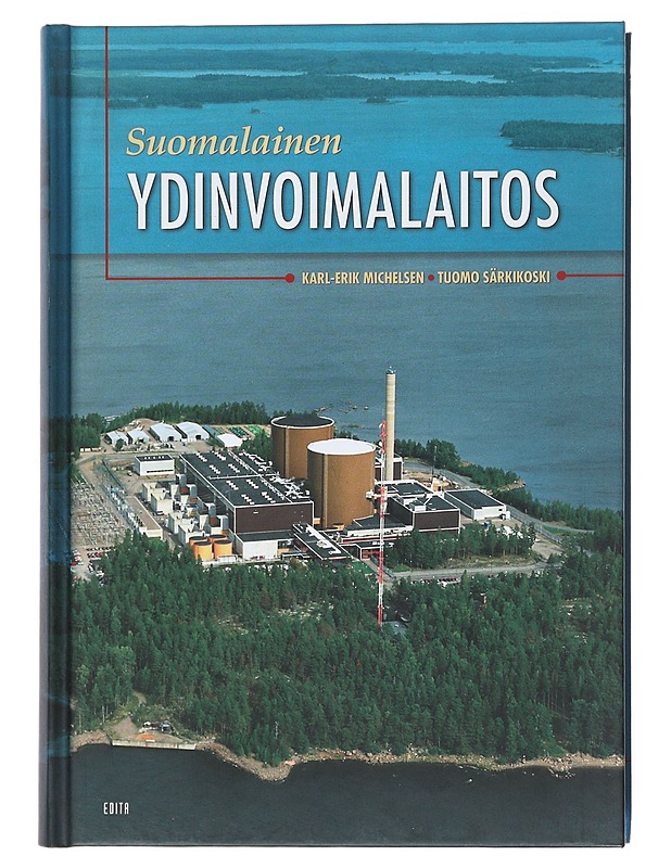 Suomalainen ydinvoimalaitos - Karl-Erik Michelsen, Tuomo Särkikoski - Tietokirjat ja oppaat - 10105521330 - 0