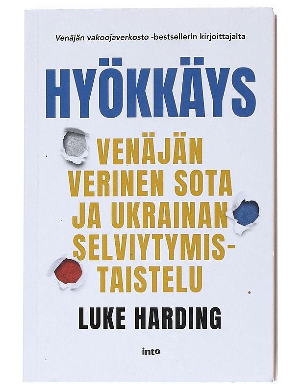Hyökkäys : Venäjän verinen sota ja Ukrainan selviytymistaistelu - Harding, Luke - Historiakirjat - 10105521331 - 0