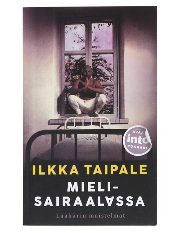 Mielisairaalassa: lääkärin muistelmat - Ilkka taipale - Elämäkerrat ja muistelmat - 10105521443 - 0