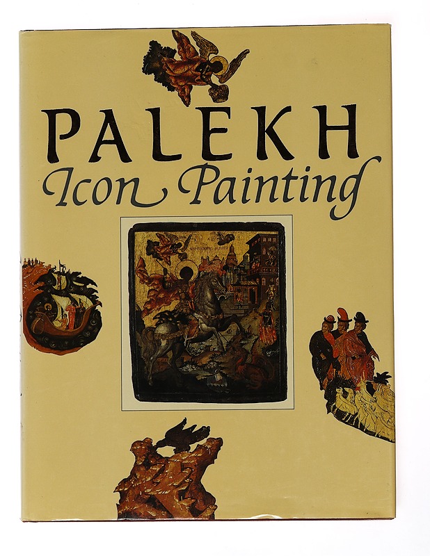 Icon painting : State museum of palekh art = Ikonopis' paleha : iz sobrania? Gosudarstvennogo muzea? palehskogo iskusstva - Gosudarstvenny? muze? palekhskogo iskusstva - Historiakirjat - 10105521518 - 0