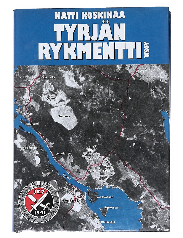 Tyrjän rykmentti : JR 7:n ja Er.P 12:n taistelut jatkosodassa - Matti Koskimaa - Elämäkerrat ja muistelmat - 10105521525 - 0