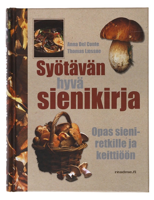 Syötävän hyvä sienikirja : [opas sieniretkille ja keittiöön] - Del Conte, Anna - Ruokakirjat - 10105521538 - 0