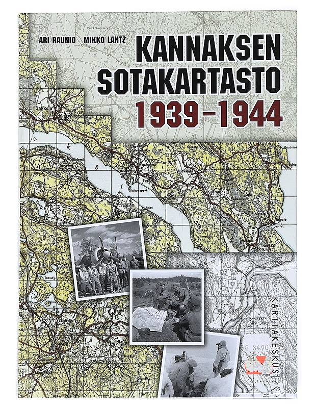 Kannaksen sotakartasto 1939-1944 - Raunio, Ari - Historiakirjat - 10105521543 - 0