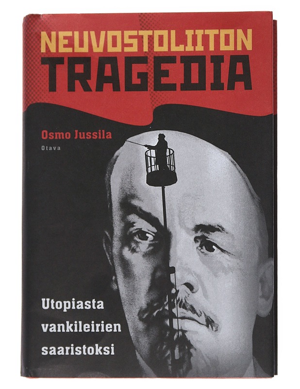 Neuvostoliiton Tragedia : Utopiasta Vankileirien Saaristoksi - Osmo Jussila - Historiakirjat - 10105521550 - 0