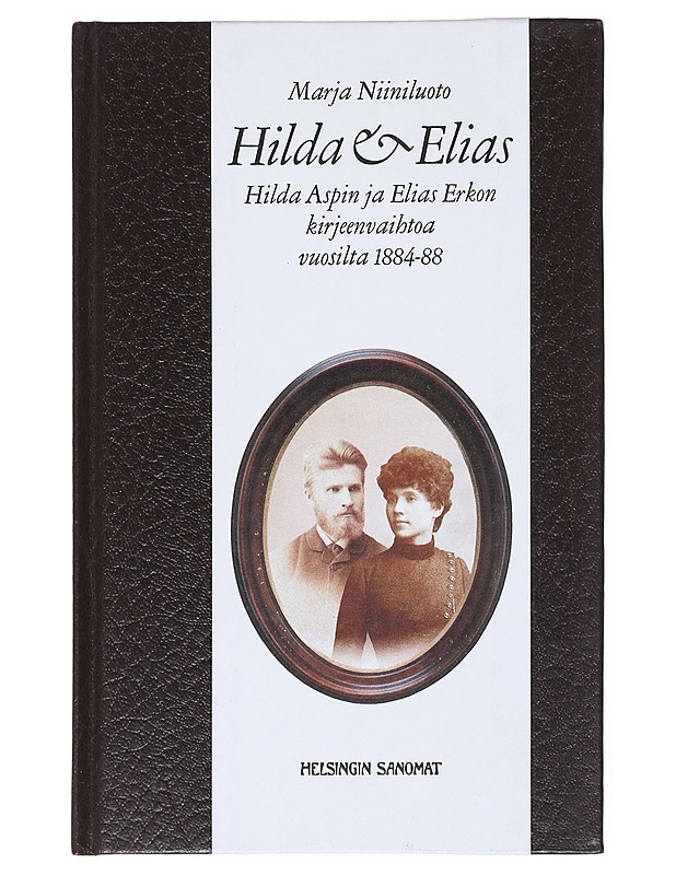 Hilda & Elias : Hilda Aspin ja Elias Erkon kirjeenvaihtoa vuosilta 1884-88 - Marja Niiniluoto - Elämäkerrat ja muistelmat - 10105521547 - 0