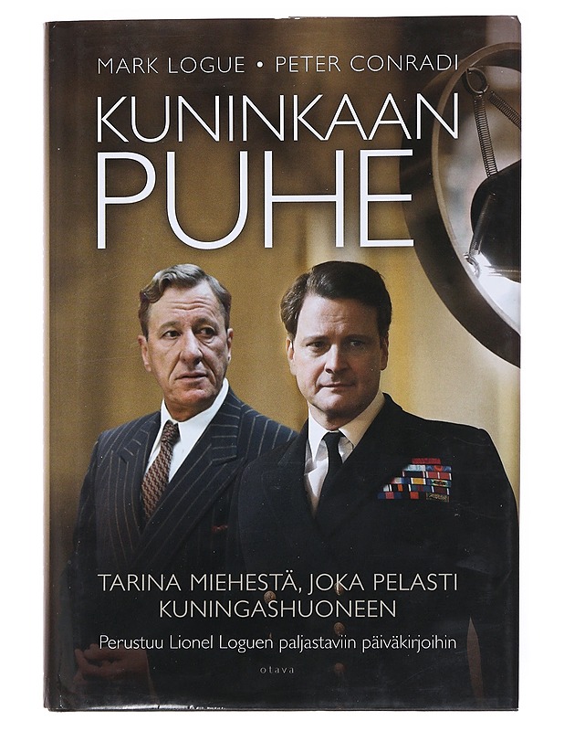 Kuninkaan puhe : tarina miehestä, joka pelasti kuningashuoneen - Logue, Mark - Historiakirjat - 10105521574 - 0