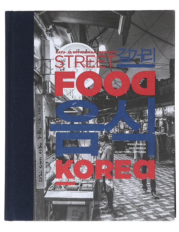 Street food Korea : katu- ja kotiruokaa Koreasta - Takala, Mikko - Ruokakirjat - 10105521585 - 0