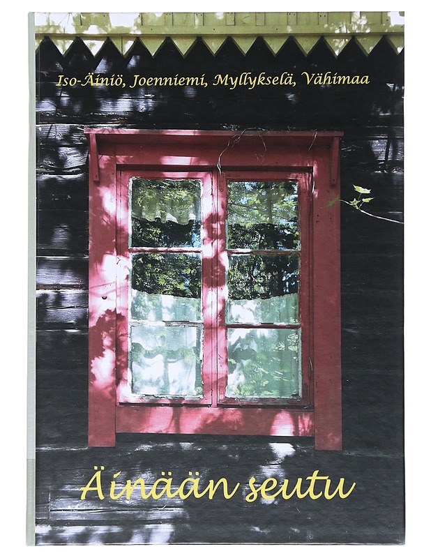 Äinään seutu : Iso-Äiniö, Joenniemi, Myllykselä ja Vähimaa - Pietinen, Liisa-Marjatta - Historiakirjat - 10105521587 - 0