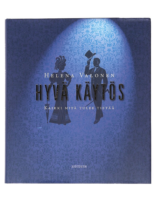 Hyvä käytös : kaikki mitä tulee tietää - Helena Valonen - Tietokirjat ja oppaat - 10105521593 - 0