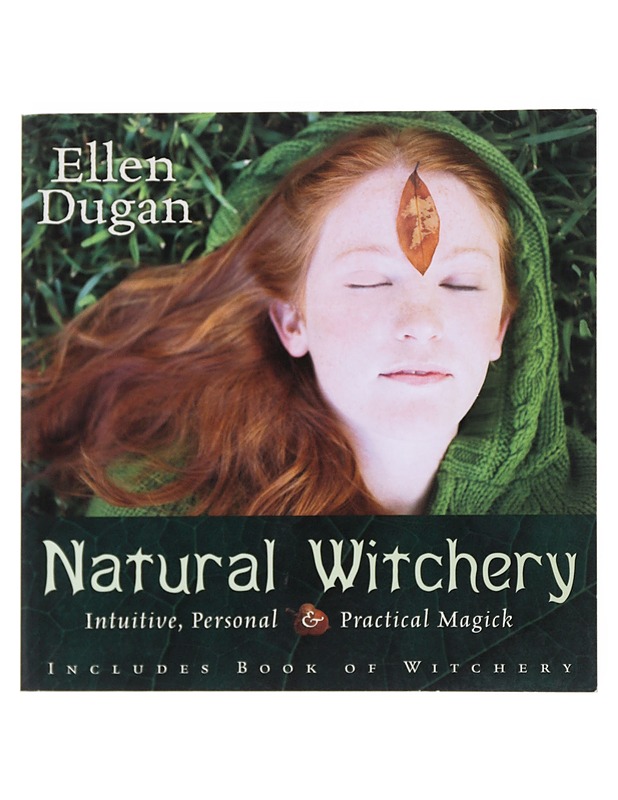 Natural Witchery: Intuitive, Personal & Practical Magick - Dugan, Ellen - Tietokirjat - 10105521629 - 0