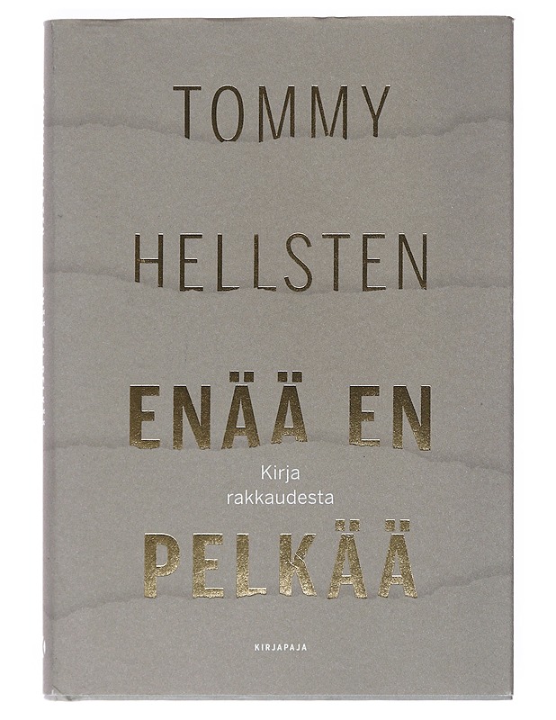 Enää en pelkää : kirja rakkaudesta - Tommy Hellsten - Tietokirjat ja oppaat - 10105521710 - 0