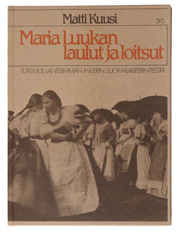 Maria Luukan laulut ja loitsut - Matti Kuusi - Tietokirjat ja oppaat - 10105521820 - 0