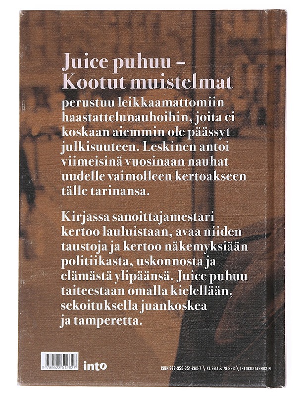 Juice puhuu : kootut muistelmat : musiikista, elämästä ja Tampereesta. Vol. I - Leskinen, Juice - Elämäkerrat ja muistelmat - 10105521819 - 1