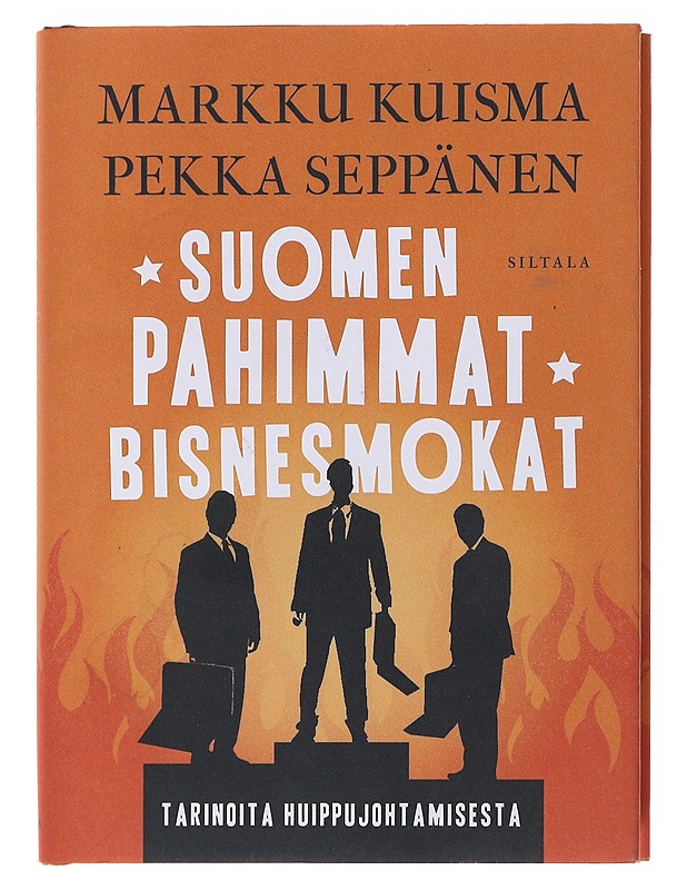 Suomen pahimmat bisnesmokat : tarinoita huippujohtamisesta - Kuisma, Markku - Historiakirjat - 10105521821 - 0