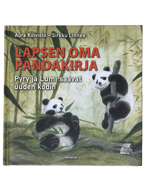 Lapsen oma pandakirja : Pyry ja Lumi saavat uuden kodin - Koivisto, Aura - Lastenkirjat - 10105521825 - 0