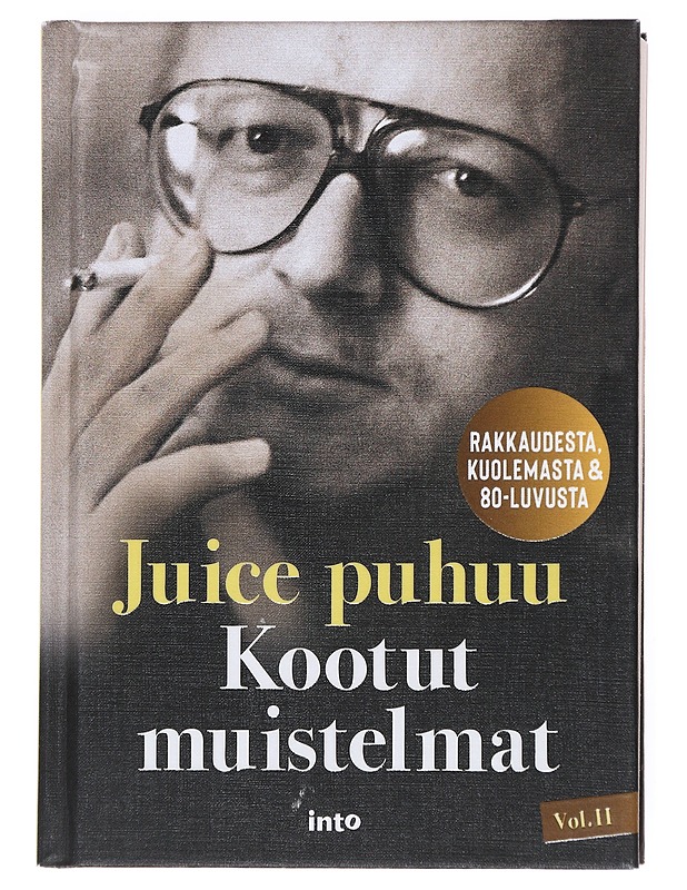 Juice puhuu : kootut muistelmat : rakkaudesta, kuolemasta & 80-luvusta. Vol. II - Leskinen, Juice - Elämäkerrat ja muistelmat - 10105521832 - 0