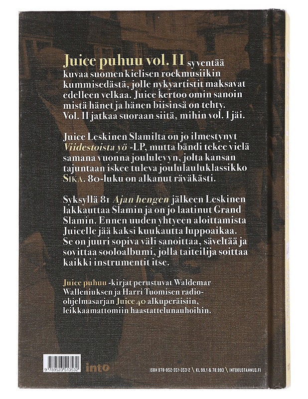 Juice puhuu : kootut muistelmat : rakkaudesta, kuolemasta & 80-luvusta. Vol. II - Leskinen, Juice - Elämäkerrat ja muistelmat - 10105521832 - 1