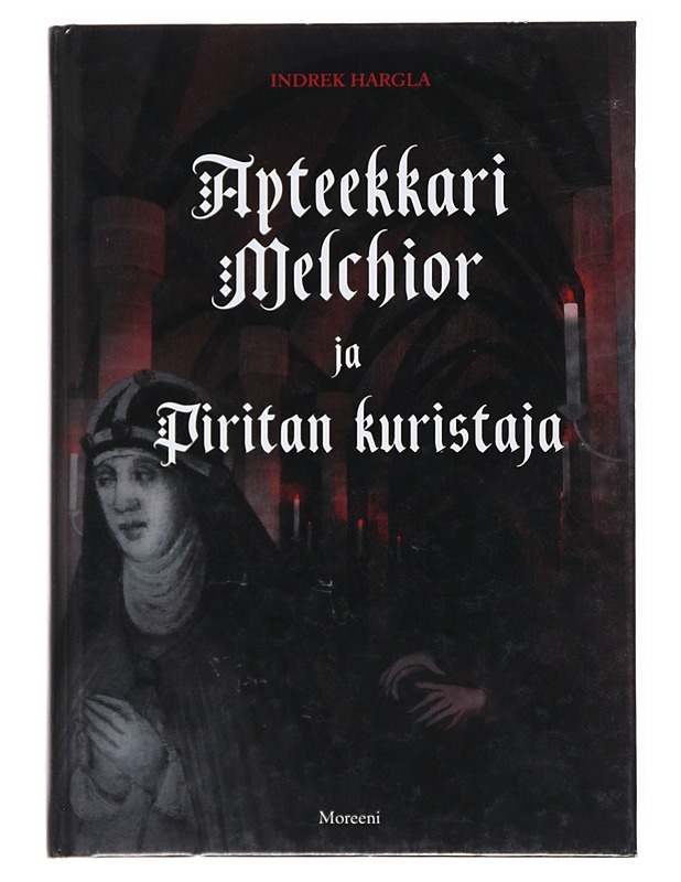 Apteekkari Melchior ja Piritan kuristaja - Hargla, Indrek - Jännitys ja dekkarit - 10105521839 - 0