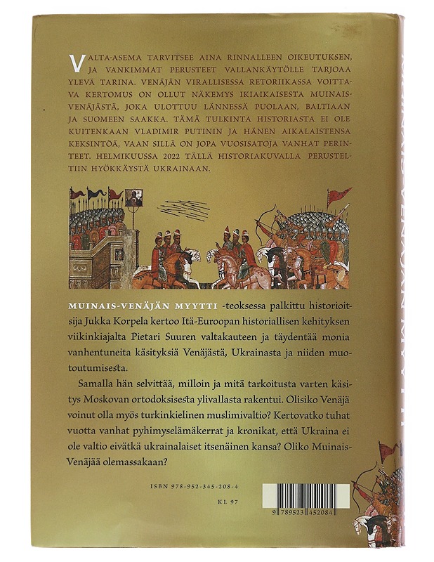 Muinais-Venäjän myytti : Kiovan Rus, Ukraina ja vanhan Venäjän historia - Jukka Korpela - Historiakirjat - 10105521909 - 1