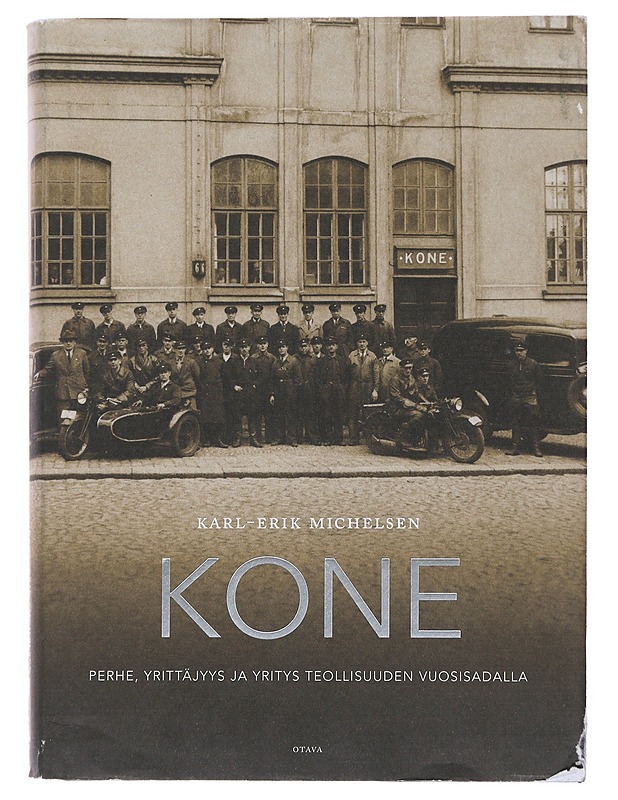Kone : perhe, yrittäjyys ja yritys teollisuuden vuosisadalla - Karl-Erik Michelsen - Elämäkerrat ja muistelmat - 10105521932 - 0