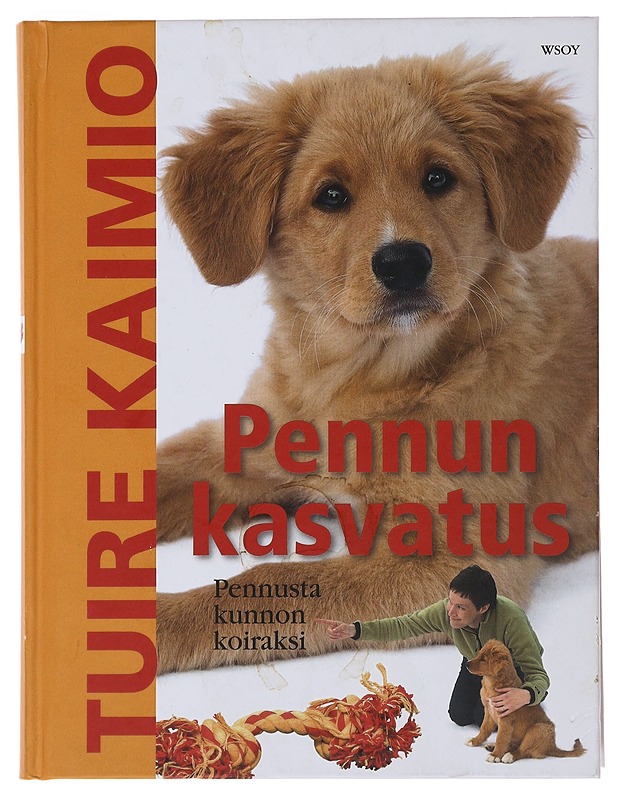 Pennun kasvatus : pennusta kunnon koiraksi - Kaimio, Tuire - Tietokirjat ja oppaat - 10105521961 - 0