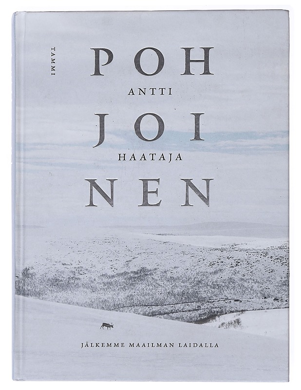 Pohjoinen : jälkemme maailman laidalla - Antti Haataja - Kirja lahjaksi - 10105521964 - 0