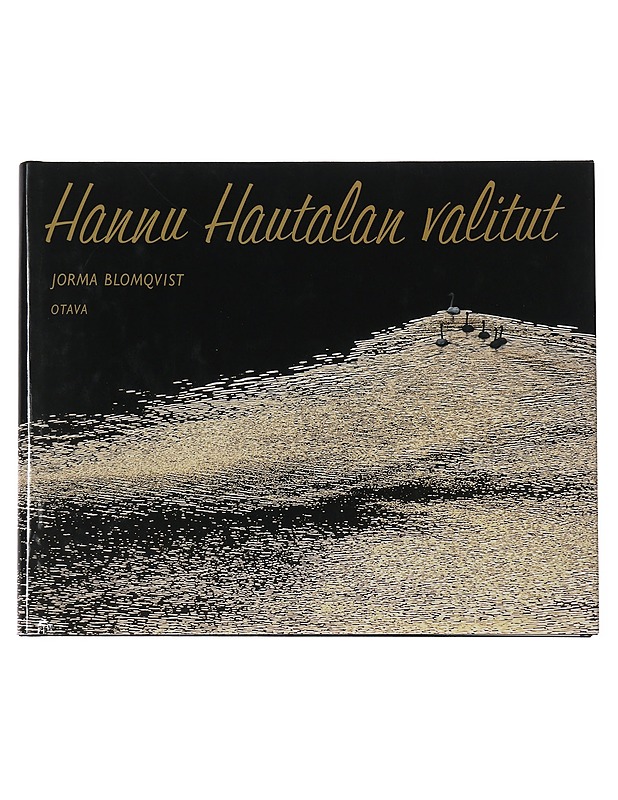 Hannu Hautalan valitut - Blomqvist, Jorma - Taide- ja kulttuurikirjat - 10105521983 - 0