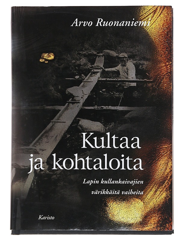Kultaa ja kohtaloita - Arvo Ruonaniemi - Elämäkerrat ja muistelmat - 10105521991 - 0