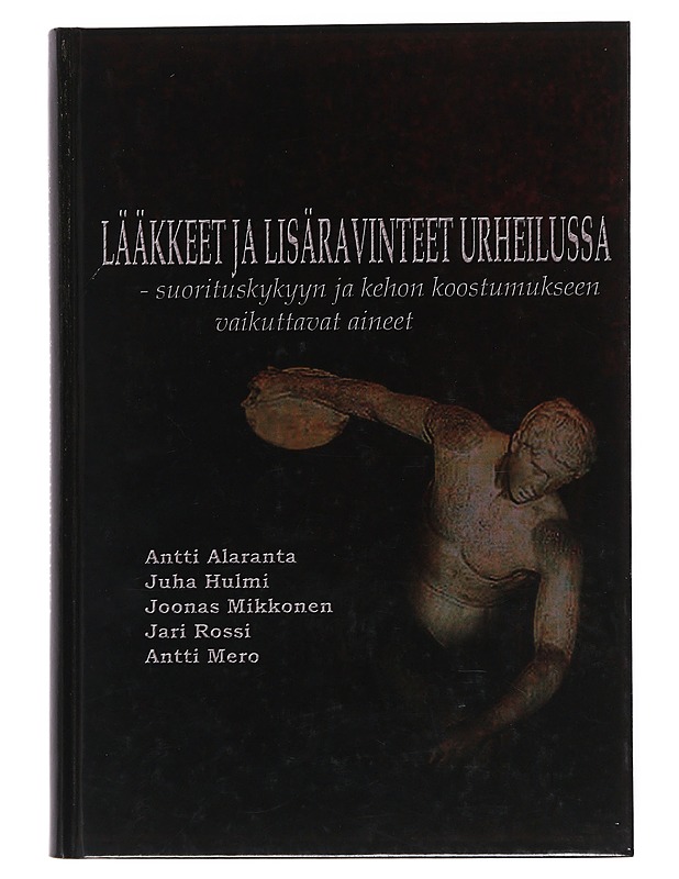 Lääkkeet ja lisäravinteet urheilussa : suorituskykyyn ja kehon koostumukseen vaikuttavat aineet - Mikkonen, Joonas - Tietokirjat ja oppaat - 10105522029 - 0