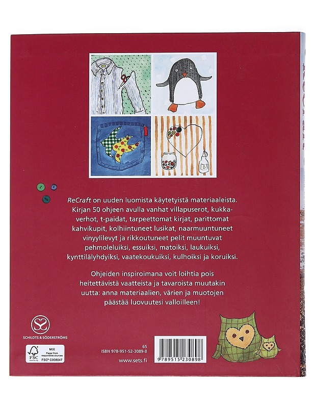 ReCraft : näin teet vanhoista tavaroista kauniita esineitä ja vaatteita kotiisi, perheellesi ja ystävillesi - Duchars, Sara - Tietokirjat ja oppaat - 10105522066 - 1