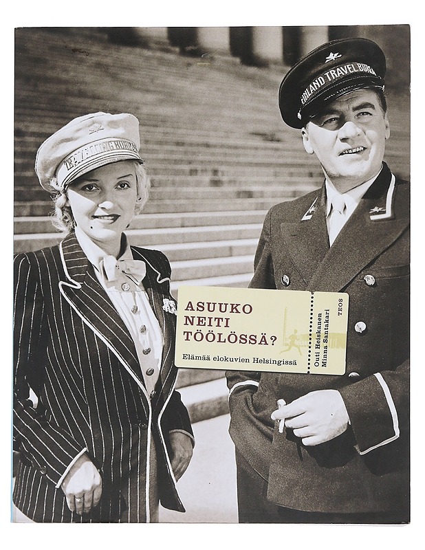 Asuuko neiti Töölössä? : elämää elokuvien Helsingissä - Heiskanen, Outi - Historiakirjat - 10105522073 - 0