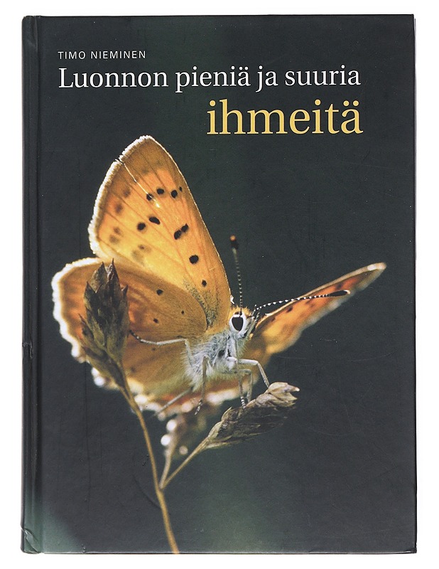 Luonnon pieniä ja suuria ihmeitä - Timo Nieminen - Tietokirjat ja oppaat - 10105522079 - 0