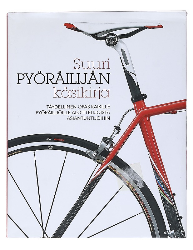Suuri pyöräilijän käsikirja : täydellinen opas kaikille pyöräilijöille aloittelijoista asiantuntijoihin - Barton, Robin - Tietokirjat ja oppaat - 10105522118 - 0