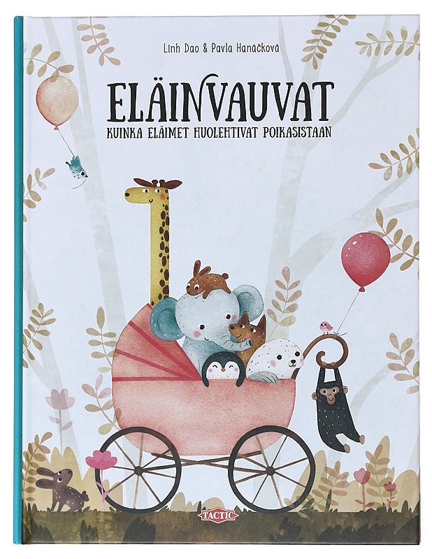 Eläinvauvat : kuinka eläimet huolehtivat poikasistaan - Haná?ková, Pavla - Tietokirjat ja oppaat - 10105522121 - 0