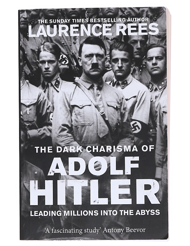 The dark charisma of Adolf Hitler : leading millions into the abyss - Laurence Rees - Elämäkerrat ja muistelmat - 10105522158 - 0