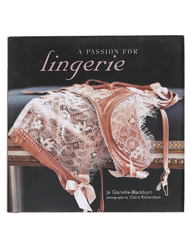 A passion for lingerie - Glanville-Blackburn, Jo - Harrastekirjat - 10105522202 - 0