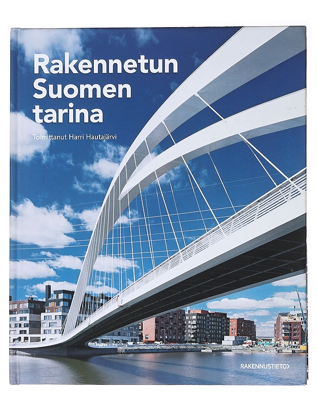 Rakennetun Suomen tarina - Hautajärvi, Harri - Historiakirjat - 10105522231 - 0