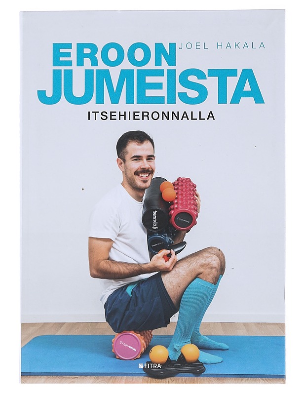 Eroon jumeista itsehieronnalla - Hakala, Joel - Tietokirjat ja oppaat - 10105522343 - 0