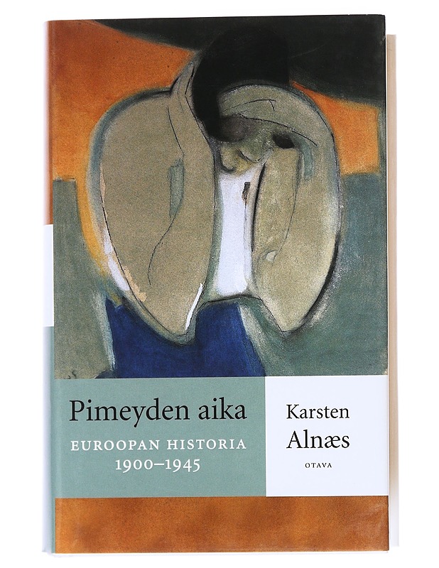 Euroopan historia. Pimeyden aika : 1900-1945 - Alnæs, Karsten - Historiakirjat - 10105522349 - 0