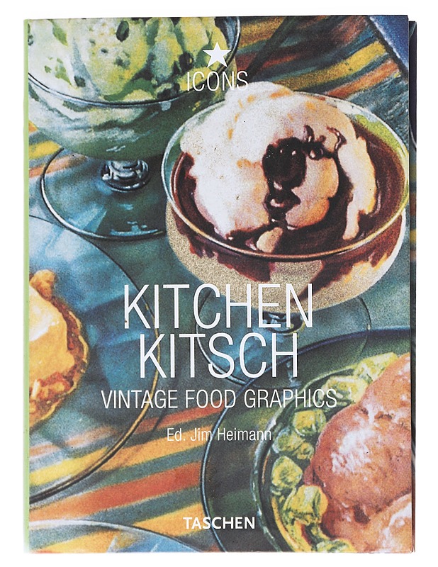 Kitchen kitsch : vintage food graphics - Jim Heimann - Taide- ja kulttuurikirjat - 10105522391 - 0