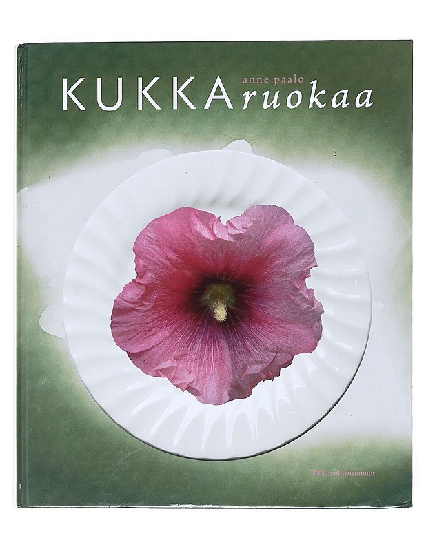 Kukkaruokaa - Anne Paalo - Ruokakirjat - 10105522420 - 0