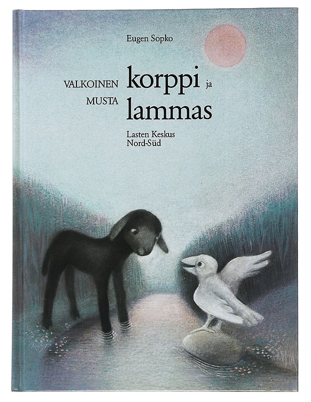 Valkoinen korppi ja musta lammas - Sopko, Eugen - Lastenkirjat - 10105522444 - 0