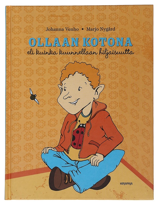 Ollaan kotona, eli, Kuinka kuunnellaan hiljaisuutta - Venho, Johanna - Lastenkirjat - 10105522449 - 0
