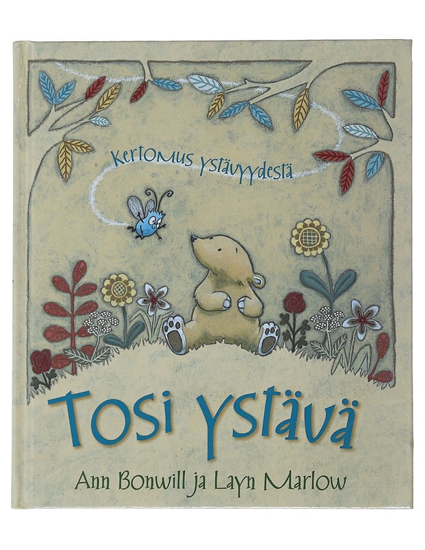 Tosi ystävä - Bonwill, Ann - Lastenkirjat - 10105522475 - 0